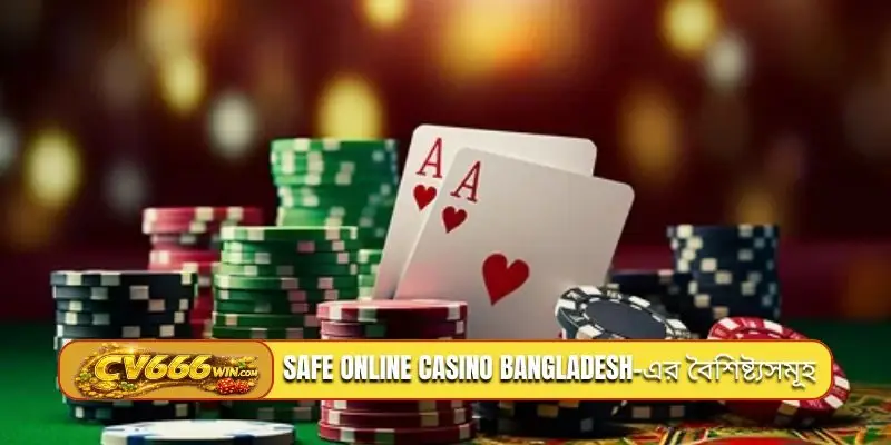 Safe online casino Bangladesh-এর বৈশিষ্ট্যসমূহ