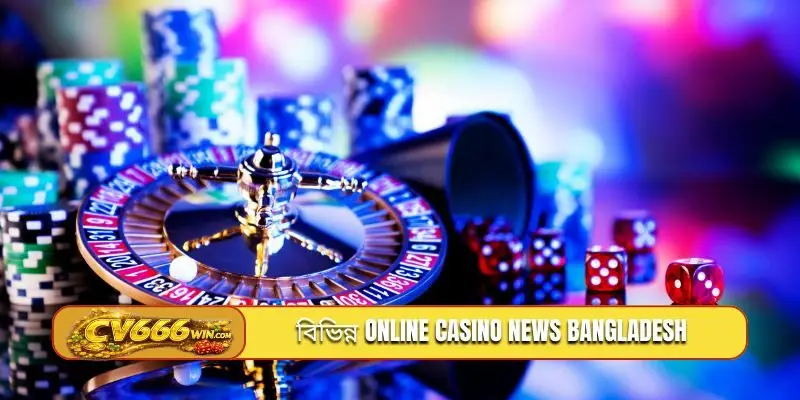 বিভিন্ন online casino news Bangladesh
