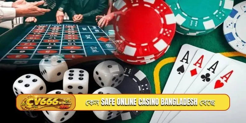 কেন safe online casino Bangladesh বেছে নেবেন?